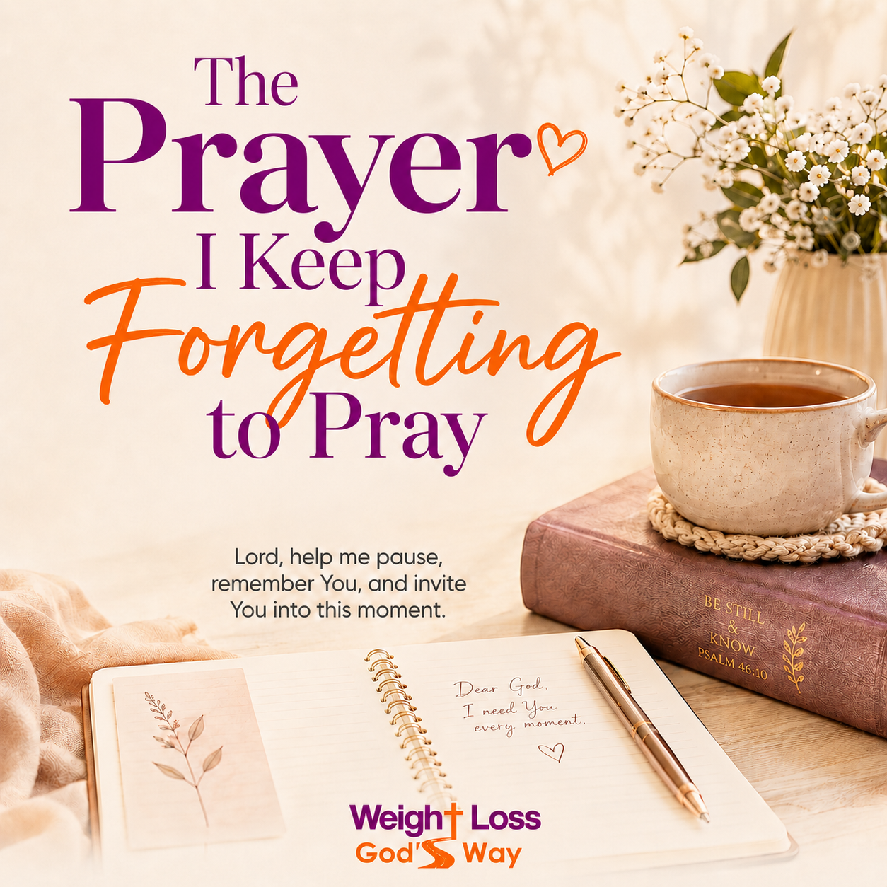 The Prayer I Keep Forgetting to Pray
